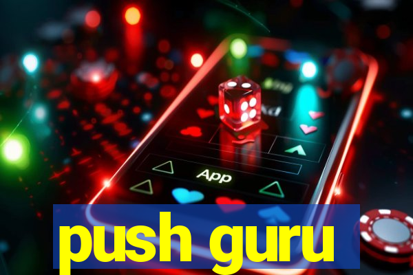 push guru